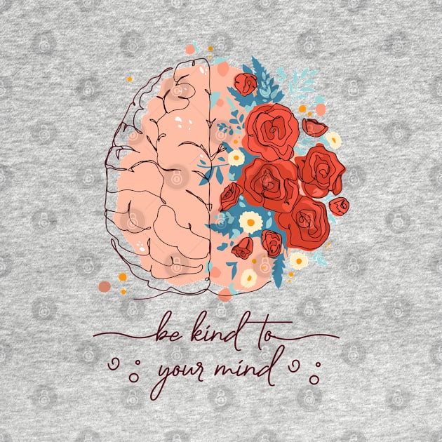 Be kind to your mind by XYDstore